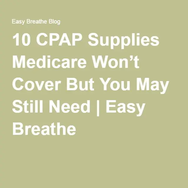 10 CPAP Supplies Medicare Wont Cover But You May Still Need