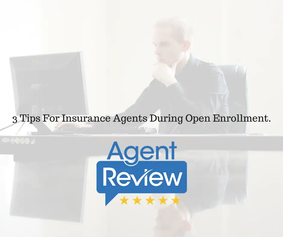 3 Tips For Insurance Agents During Open Enrollment
