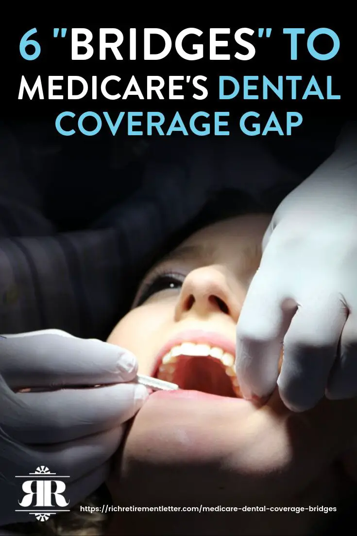 6 " Bridges"  To Medicare Dental Coverage Gap