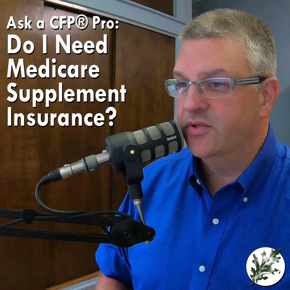 Ask a CFP® Pro: Do I Need Medicare Supplement Insurance?