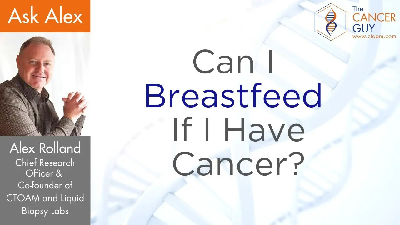 Can I Breastfeed If I Have Cancer?
