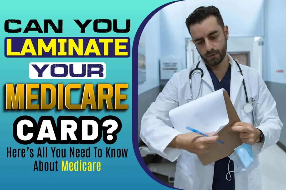 Can You Laminate Your Medicare Card? Heres All You Need ...