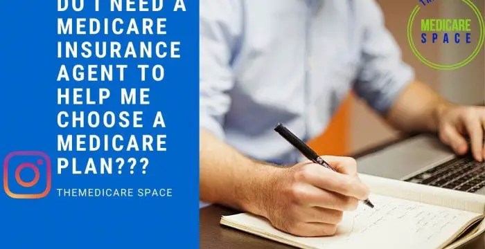 Do I need a Medicare Insurance Agent? Choosing a Medicare ...