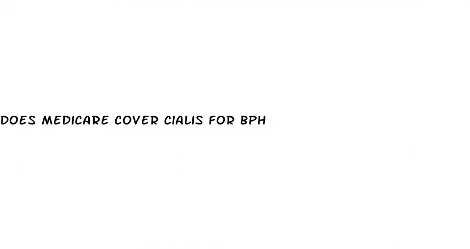 Does Medicare Cover Cialis For Bph  National Liberal Club