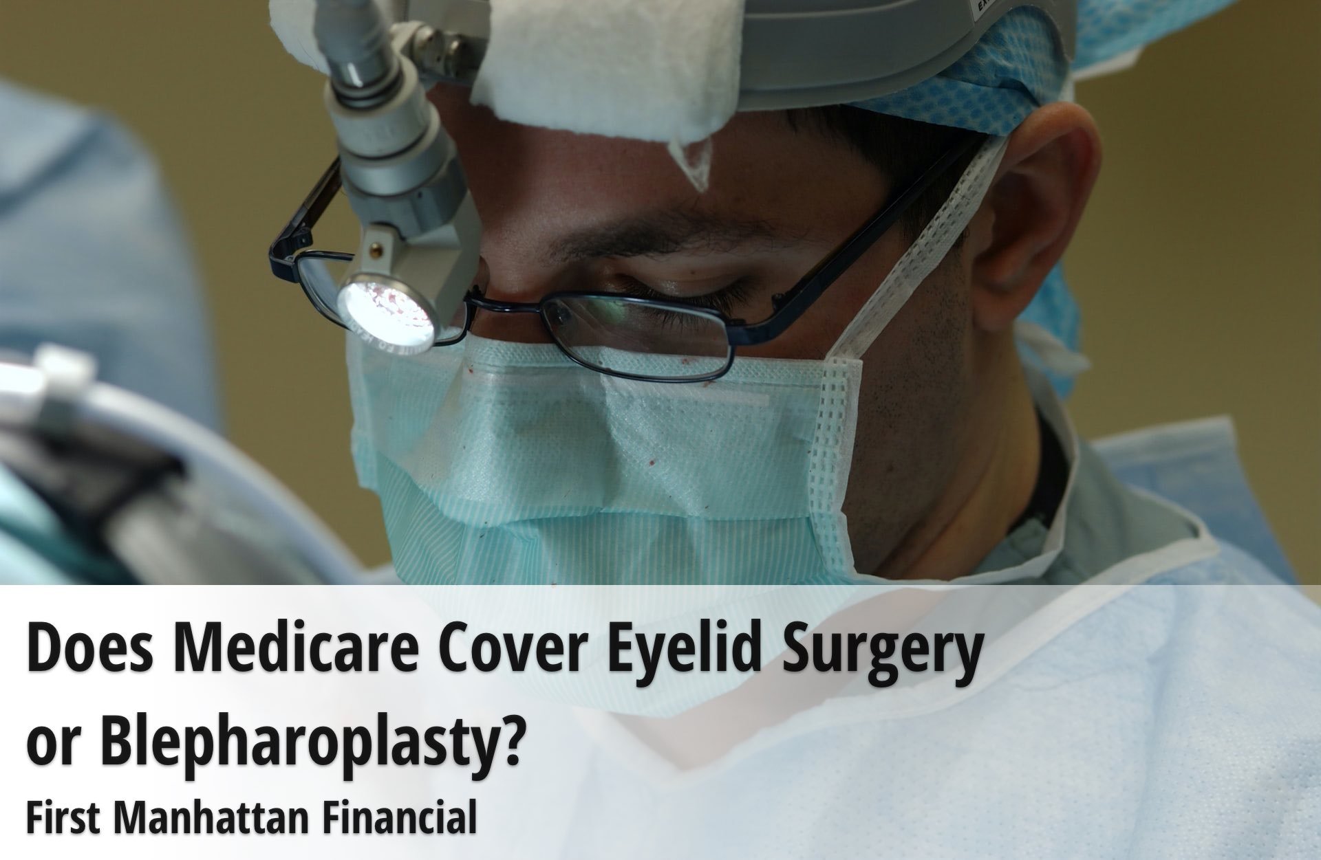 Does Medicare Cover Eyelid Surgery or Blepharoplasty? â First Manhattan ...