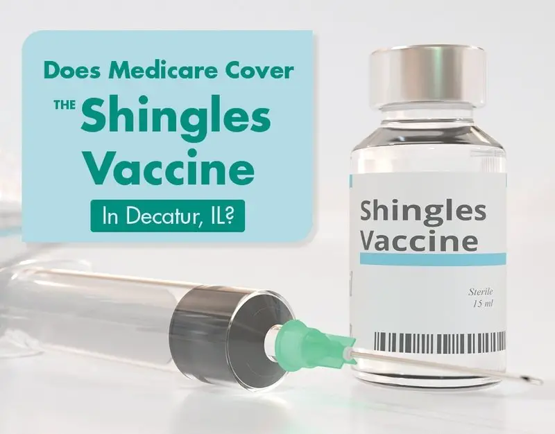 Does Medicare Cover the Shingles Vaccine in Decatur, IL?