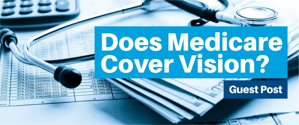 Does Medicare Cover Vision?