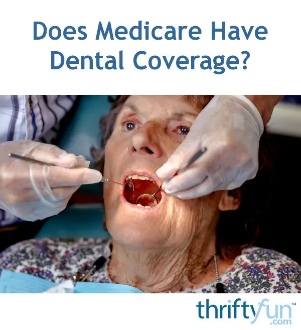Does Medicare Have Dental Coverage?