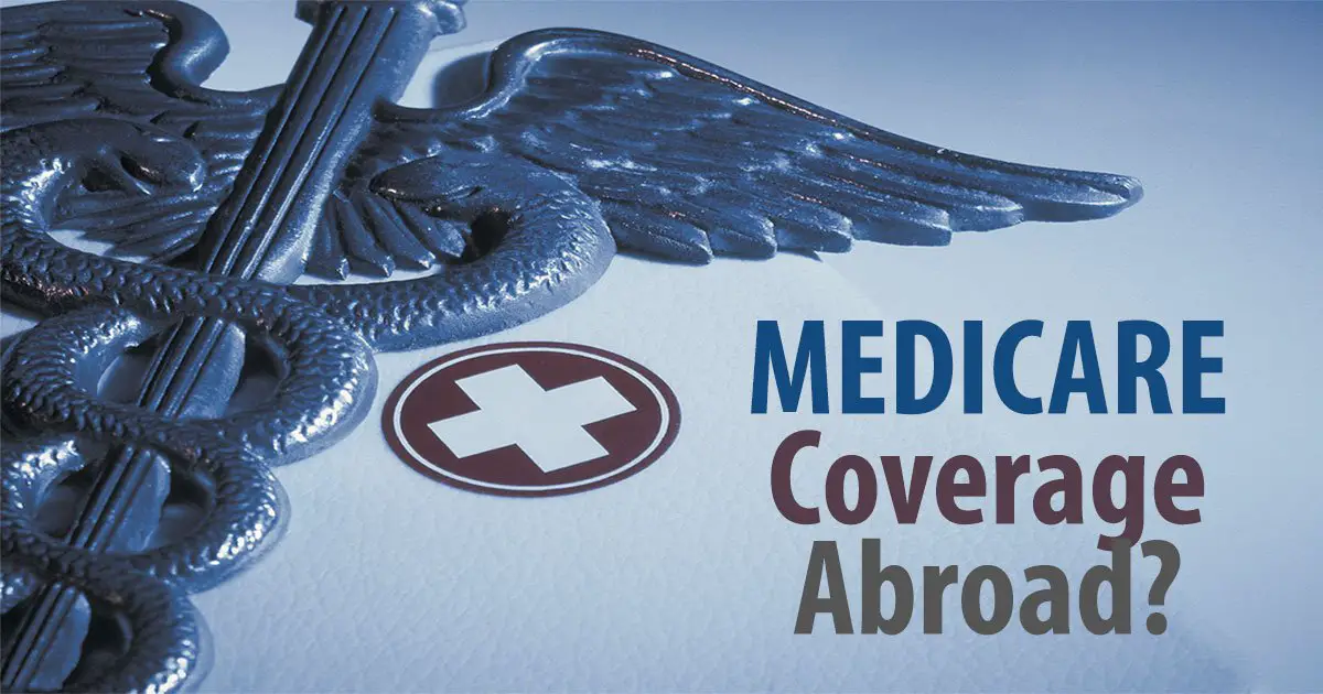 Does Medicare or Medicaid Cover Me Outside the USA ...