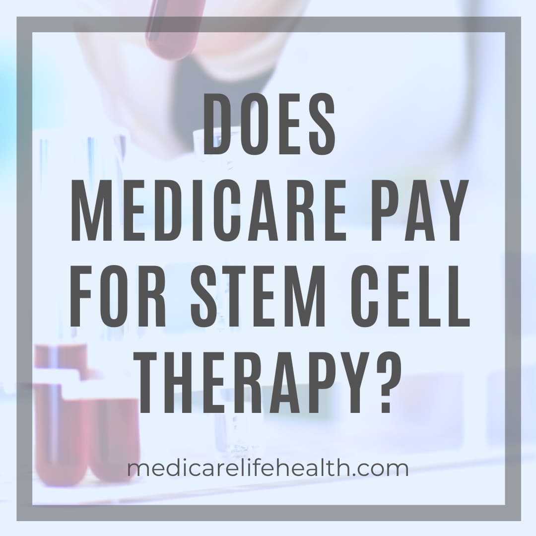Does Medicare Pay for Stem Cell Therapy?