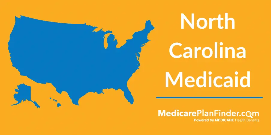 Everything you Need to Know About NC Medicaid in North Carolina