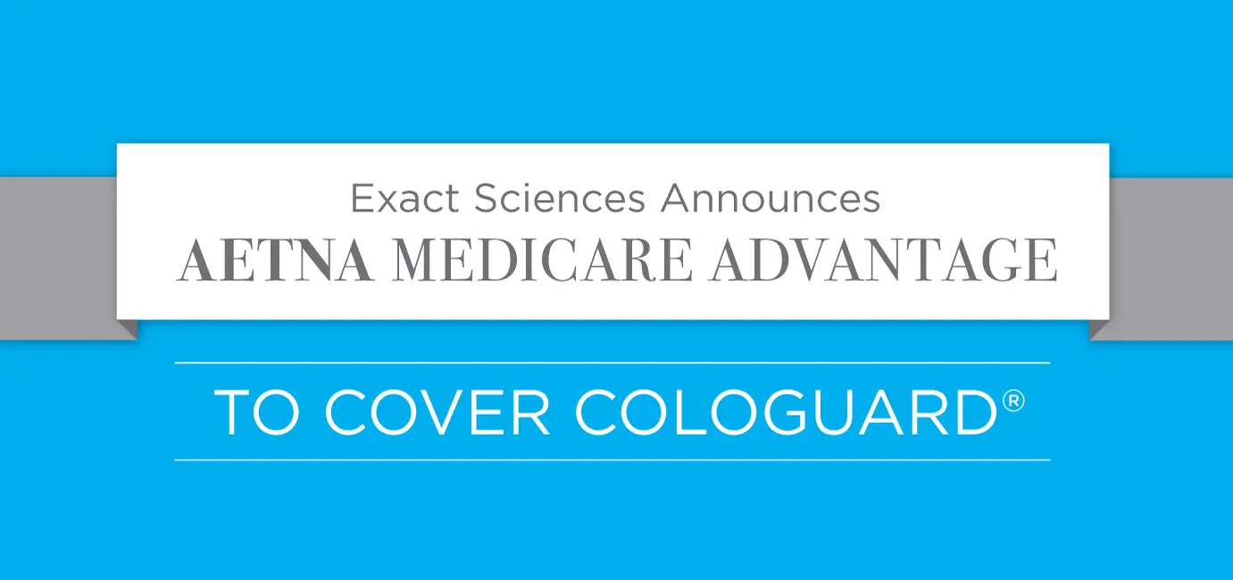 Exact Sciences Announces Aetna Medicare Advantage to Cover ...