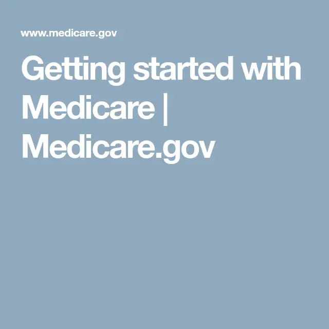 Getting started with Medicare