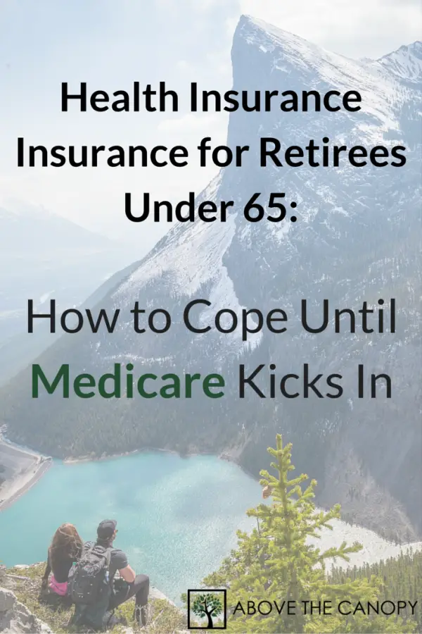 Health Insurance for Retirees Under 65: How to Cope Until ...