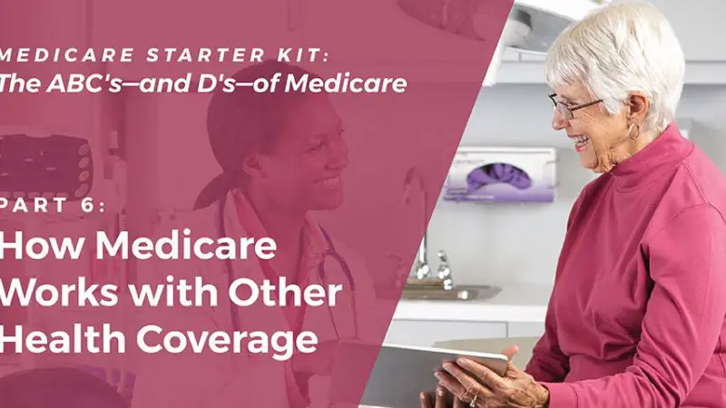How Medicare Works with Other Health Coverage