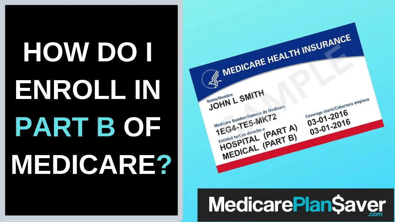 How To Enroll In Part B Of Medicare