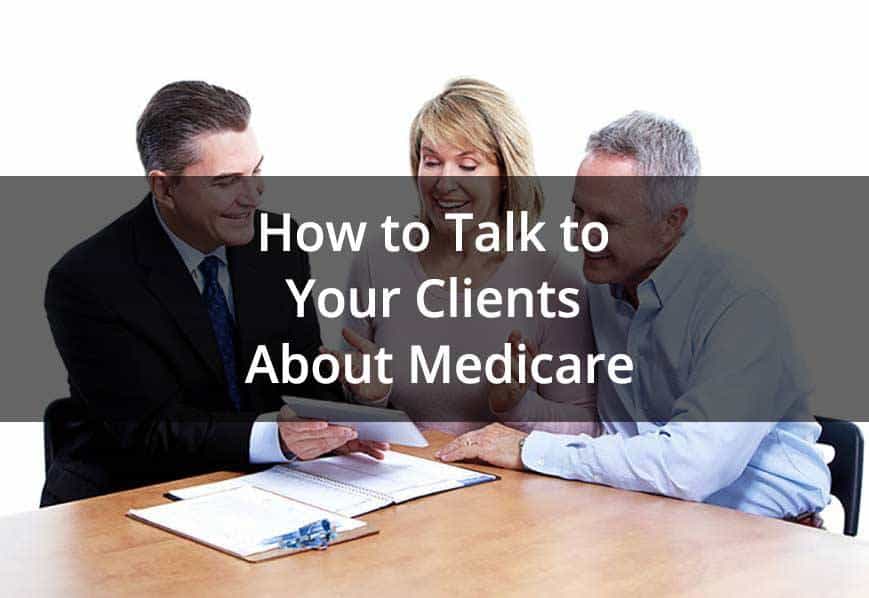 How to Talk to Your Clients About Medicare