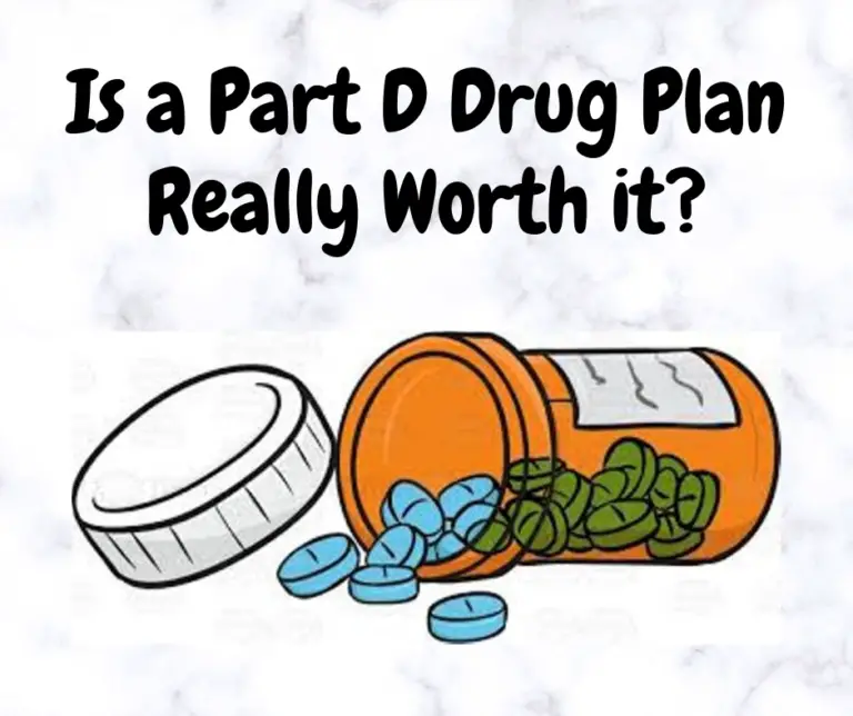 Is a Part D Drug Plan Really Worth it?