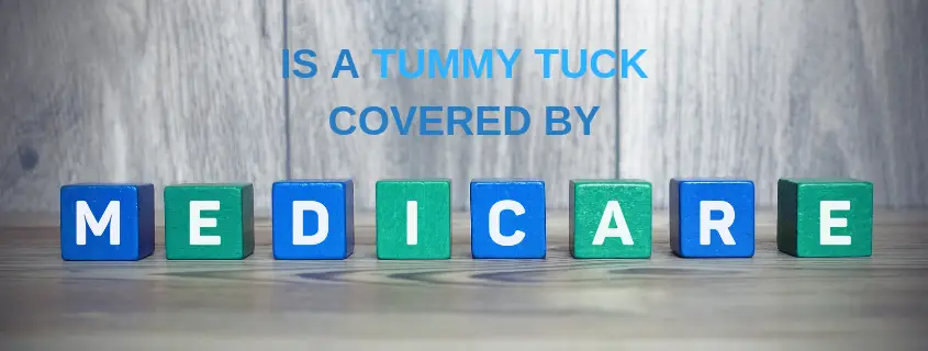 Is a Tummy Tuck covered by Medicare? Abdominoplasty and Medicare