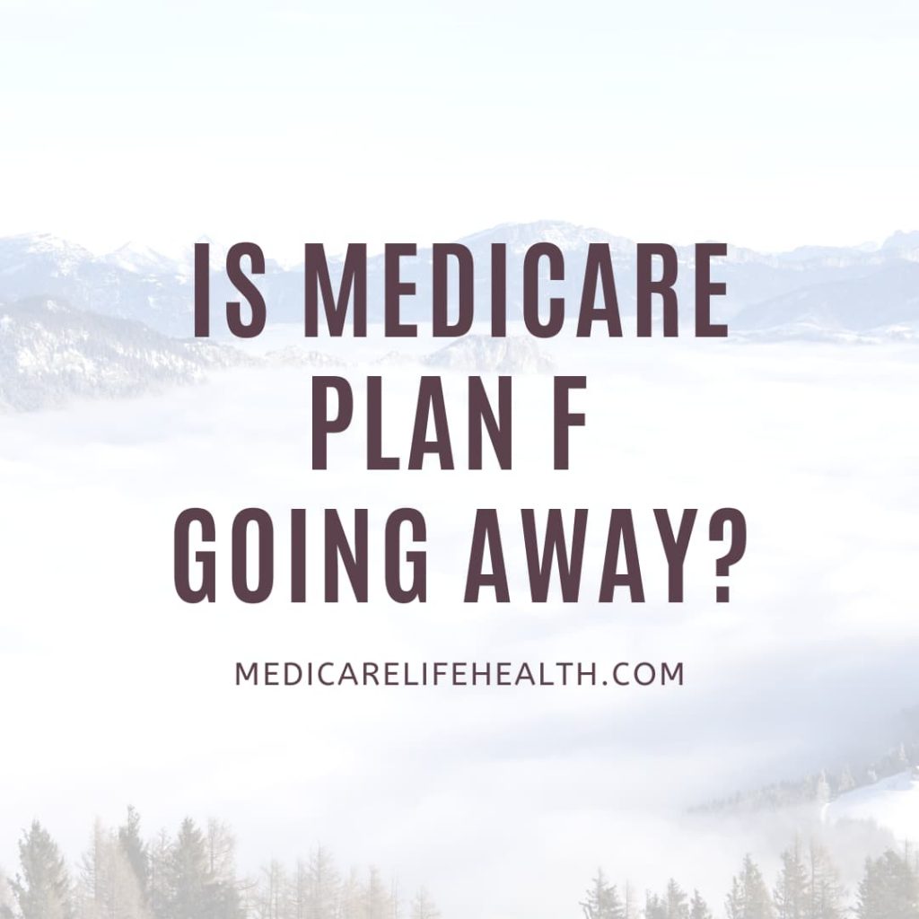 Is Medicare Plan F Going Away?