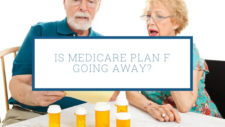 Is Medicare Plan F Going Away?