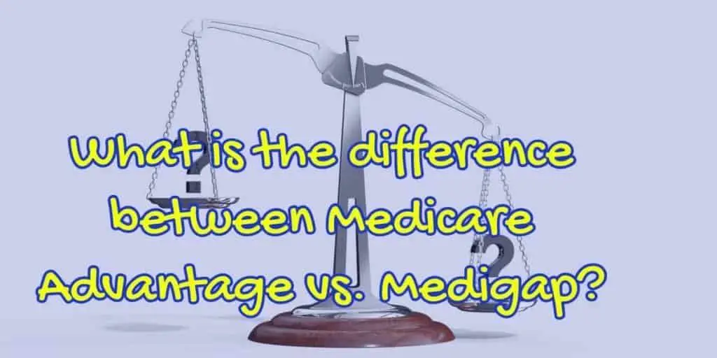 Medicare Advantage vs Medigap?