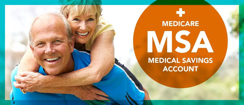 Medicare Medical Savings Account (MSA) MA Plans: A Closer Look