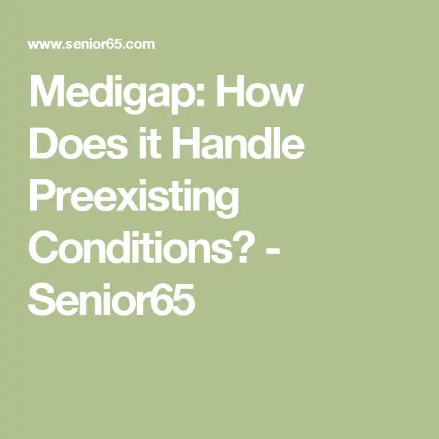 Medigap: How Does it Handle Preexisting Conditions?