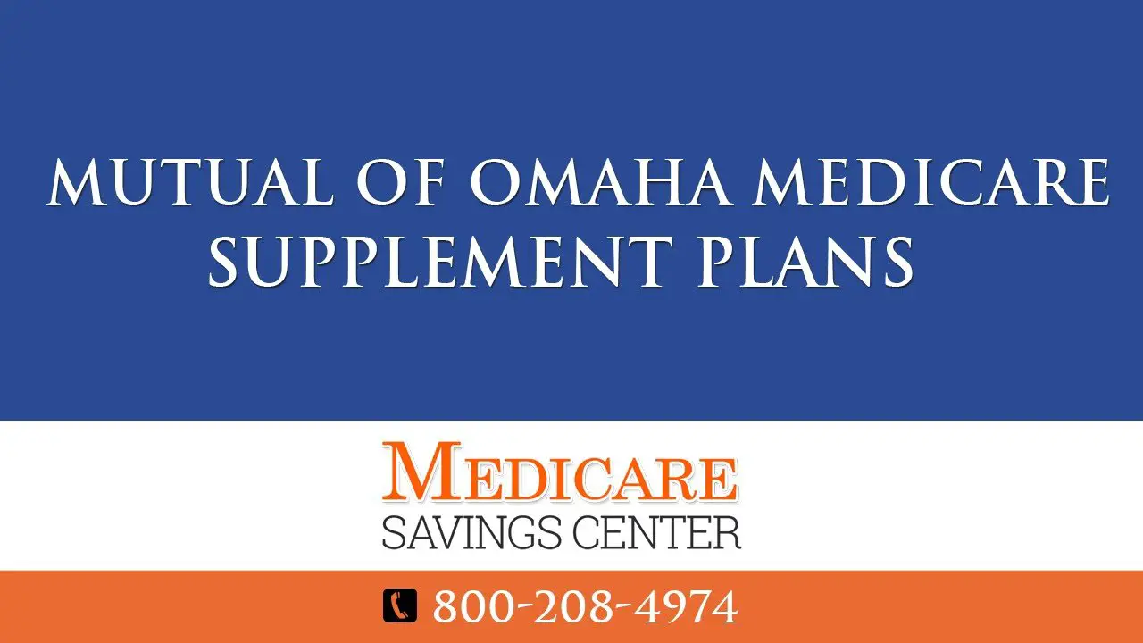 Mutual of Omaha Medicare Supplement Plans F, G and N ...