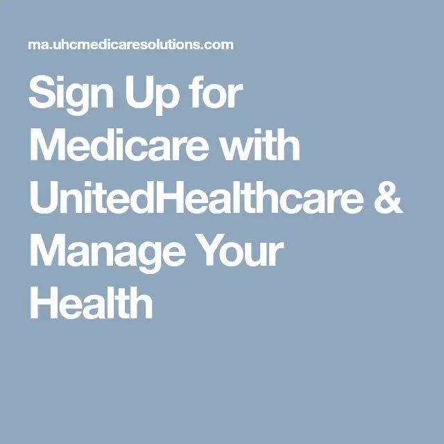 Sign Up for Medicare with UnitedHealthcare &  Manage Your Health ...