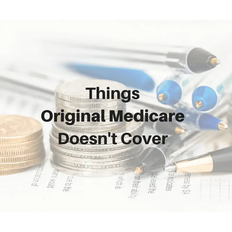 Things Original Medicare Doesn