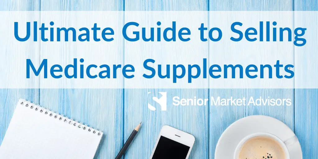 Ultimate Guide to Selling Medicare Supplements