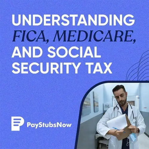 Understanding FICA, Medicare, and Social Security Tax