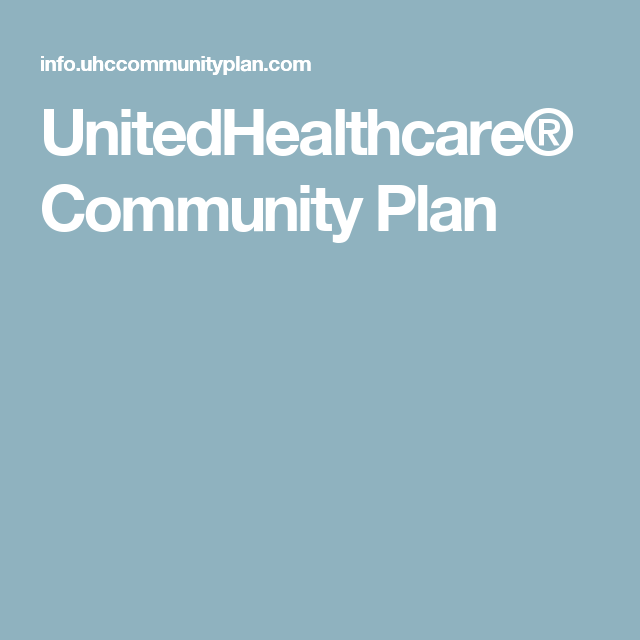 UnitedHealthcareÂ® Community Plan