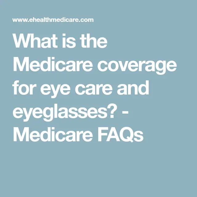 What is the Medicare coverage for eye care and eyeglasses?