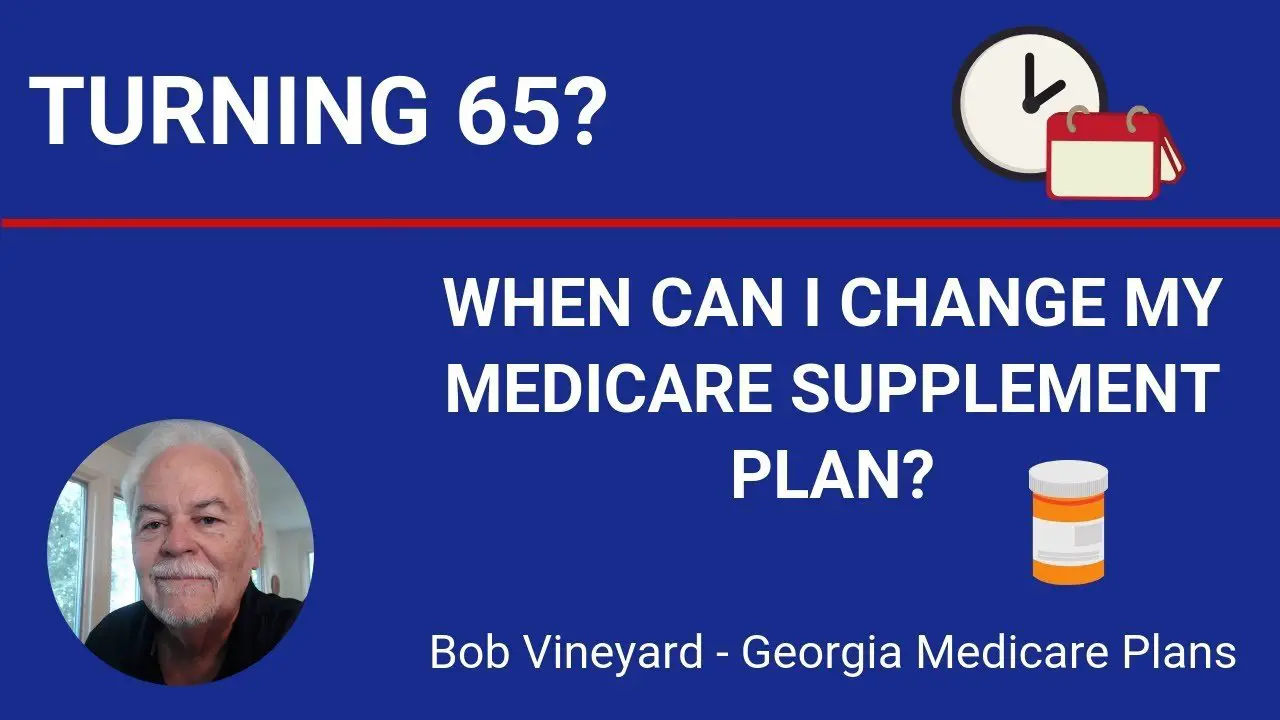 When can I Change my Medicare Supplement Plan? Turning 65 Video
