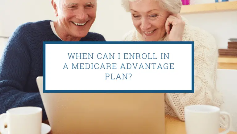 When Can I Enroll in Medicare Advantage? Plan Ahead!