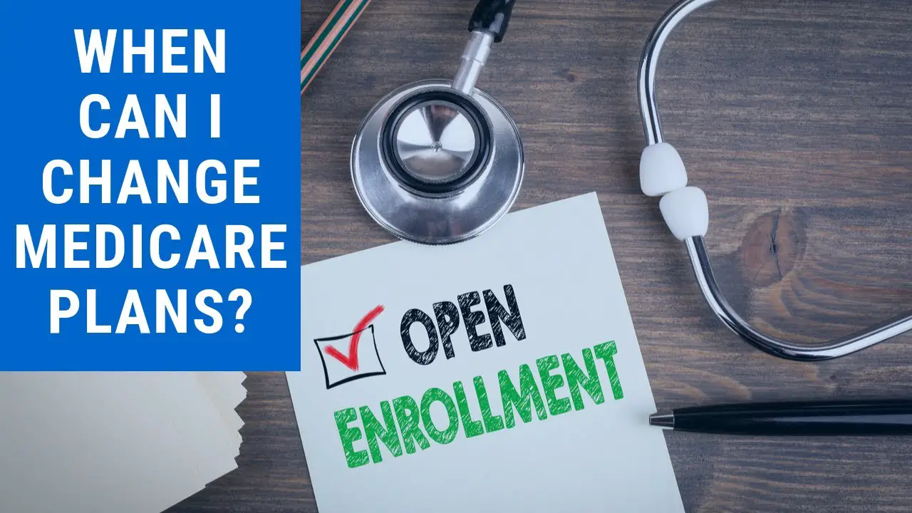 When Can You Change Medicare Plans?