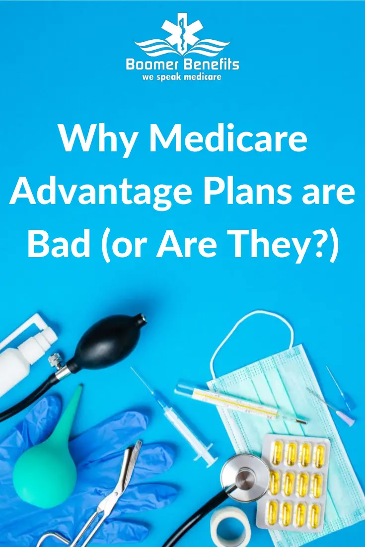 Why Medicare Advantage Plans are Bad (or Are They ...